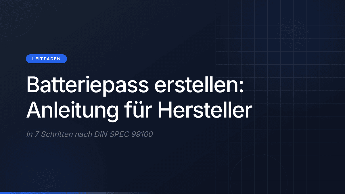 Batteriepass erstellen: Anleitung in 7 Schritten