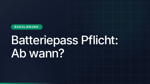 Batteriepass Pflicht: Ab wann und für wen?
