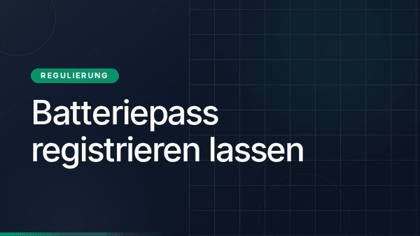 Batteriepass registrieren lassen: Was Dienstleister dürfen und was nicht