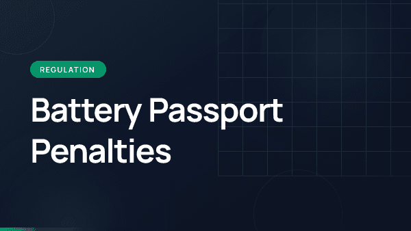 Battery Passport Penalties: What Non-Compliance Costs