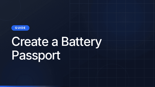 How to Create a Battery Passport: 7-Step Guide