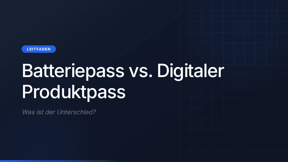 Batteriepass vs. Digitaler Produktpass